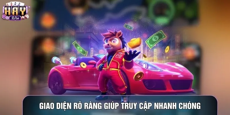 Giao diện rõ ràng giúp truy cập nhanh chóng